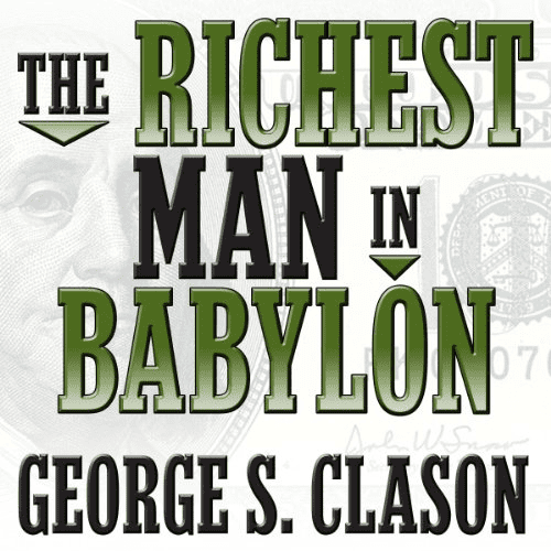 the richest man in Babylon, George S. Clason, personal financial plan, a few dollars